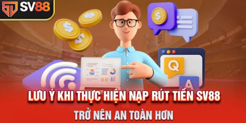 Lưu ý quan trọng trong quy trình giao dịch tại SV88